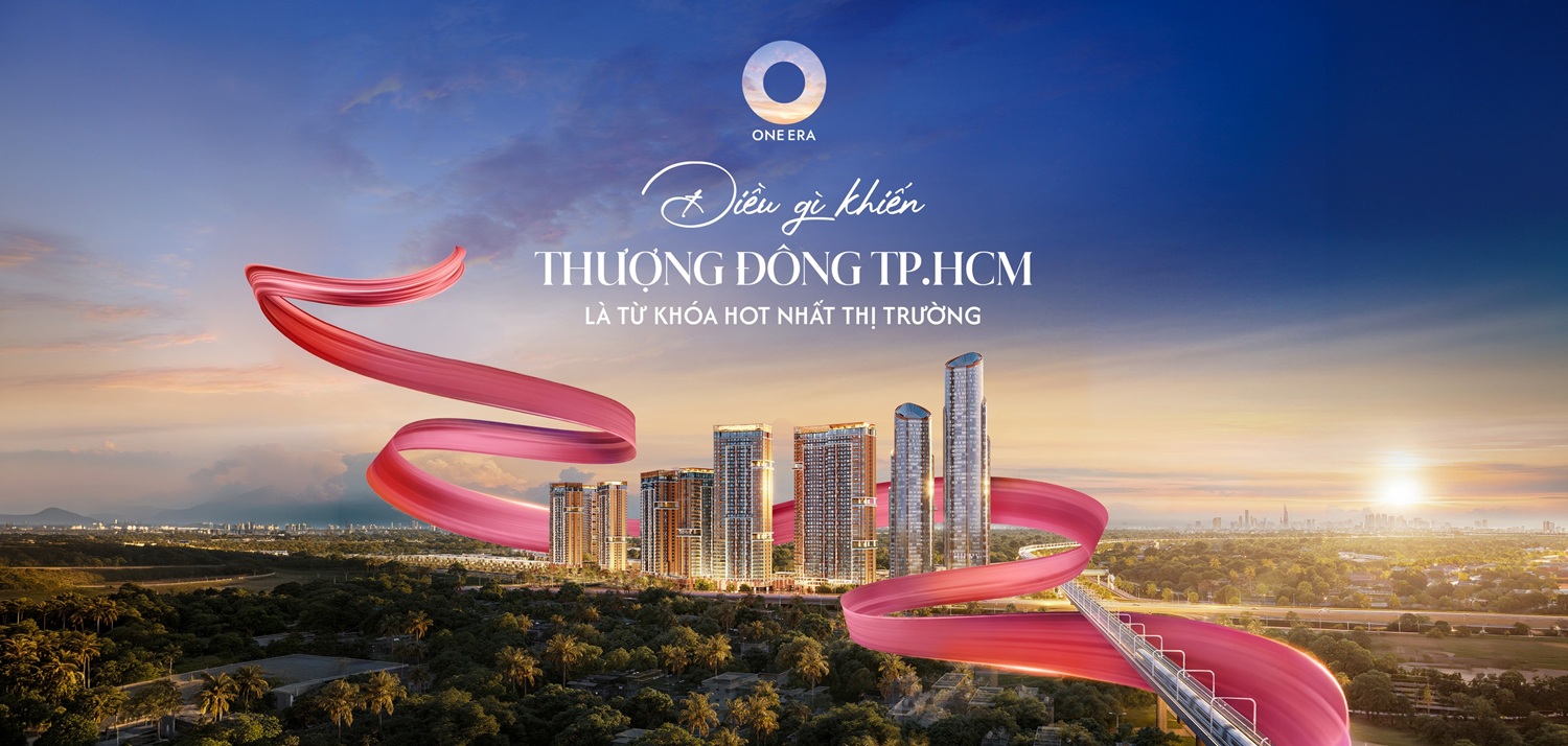 Dự Án One ERA: Tâm Điểm Vành Đai 3 Kết Nối Quận 1 Chỉ 40 Phút
